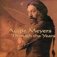 Augie Meyers - Through The Years